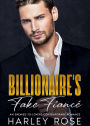 Billionaire's Fake Fiancé: An Enemies-to-Lovers Contemporary Romance