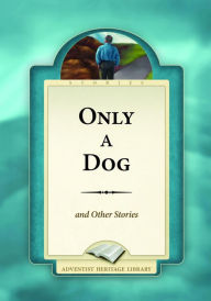 Title: Only a Dog and Other Stories, Author: C. L. Paddock