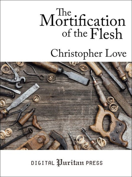 The Mortification of the Flesh