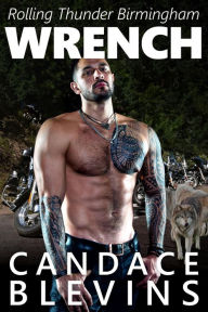 Title: Wrench: A motorcycle club kinky daddy paranormal romance, Author: Candace Blevins