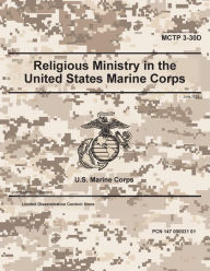 Title: Marine Corps Tactical Publication MCTP 3-30D Religious Ministry in the United States Marine Corps June 2023, Author: United States Government Usmc