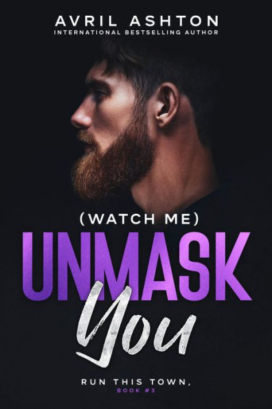 (Watch Me) Unmask You (Run This Town, bk# 3): An Age Gap M/M Romance