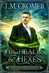 Title: Highballs & Hexes, Author: T.M. Cromer