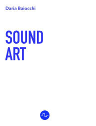 Title: SOUND ART, Author: Daria Baiocchi