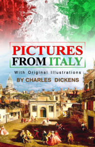 Title: Pictures from Italy : With original illustrations, Author: Charles Dickens