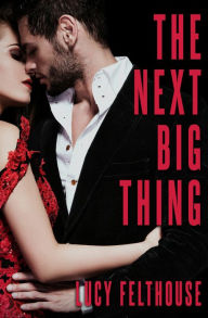 Title: The Next Big Thing: A Steamy Short Story, Author: Lucy Felthouse