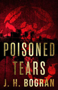 Title: Poisoned Tears, Author: J. H. Bogran