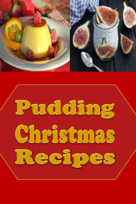 Title: Pudding Christmas Recipes, Author: Katy Lyons