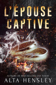 Title: L'epouse captive, Author: Alta Hensley