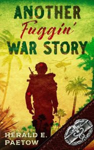 Title: Another Fuggin' War Story, Author: Herald Paetow