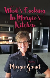 Title: WHAT'S COOKING IN MARGIE'S KITCHEN, Author: Margie Gaunt
