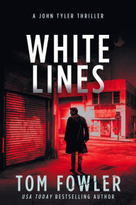 Title: White Lines: A John Tyler Thriller, Author: Tom Fowler