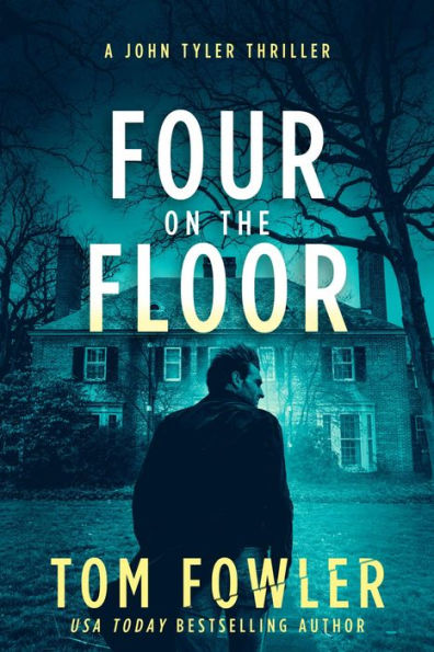 Four on the Floor: A John Tyler Thriller