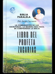 Title: Libro Del Profeta Zacarias: Biblia Paralela Por Jorge Carrasco, Author: Jorge Carrasco