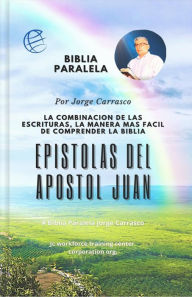 Title: Epistolas Del Apostol Juan: Biblia Paralela por Jorge Carrasco, Author: Jorge Carrasco