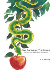 Title: The Battle of The Sexes: It's Been Downhill Since The Garden, Author: H.R. Boaz