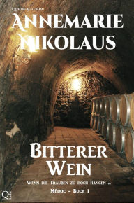 Title: Bitterer Wein, Author: Annemarie Nikolaus