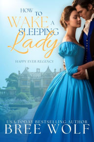 Title: How to Wake a Sleeping Lady, Author: Bree Wolf