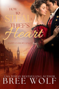 Title: How to Steal a Thief's Heart, Author: Bree Wolf