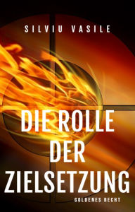 Title: DIE ROLLE DER ZIELSETZUNG, Author: Silviu Vasile