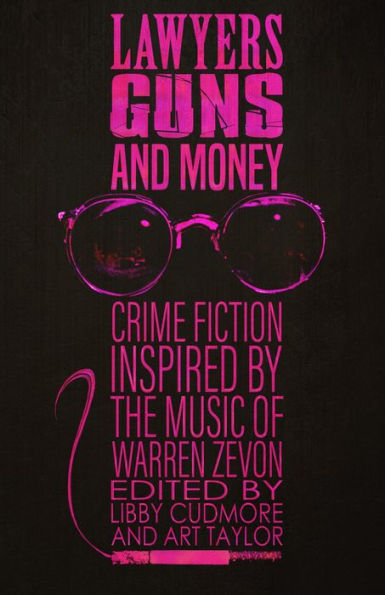 Lawyers, Guns, and Money: Crime Fiction Inspired by the Music of Warren Zevon