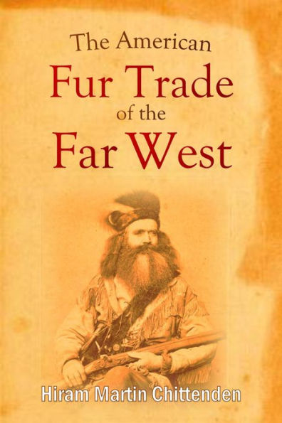 The American Fur Trade of the Far West