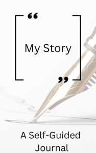 Title: My Story: A Self-Guided Journal, Author: T. S. Toren