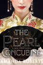 The Pearl Concubine: A Novel