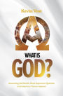 What is God?: Answering the World's Most Important Question (with help from Thomas Aquinas)