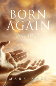 Title: Born Again - Are You?, Author: Mark Boss