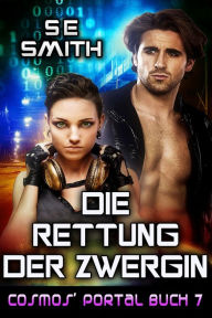 Title: Die Rettung der Zwergin, Author: S. E. Smith