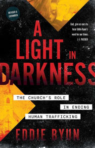 Title: A Light in Darkness: The Church's Role in Ending Human Trafficking, Author: Eddie Byun