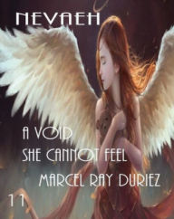 Title: Nevaeh A Void She Cannot Feel, Author: Marcel Ray Duriez