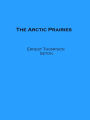 The Arctic Prairies (Illustrated)