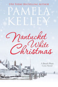 Title: Nantucket White Christmas, Author: Pamela M. Kelley