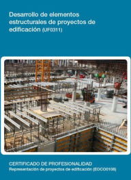 Title: UF0311 - Desarrollo de elementos estructurales de proyectos de edificacion, Author: Rocio Ortega Mateos