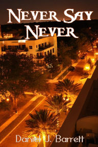 Title: Never Say Never, Author: Daniel J. Barrett