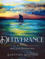 Title: Deliverance- A Novel, Author: Samantha Schinder