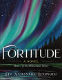 Fortitude- A Novel