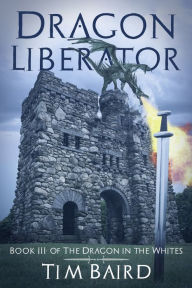 Title: Dragon Liberator, Author: Tim Baird