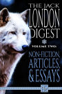 The Jack London Digest, Volume Two: Non-Fiction, Articles and Essays