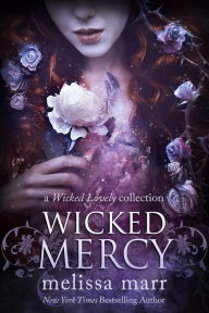 Title: Wicked Mercy: A Wicked Lovely Collection, Author: Melissa Marr