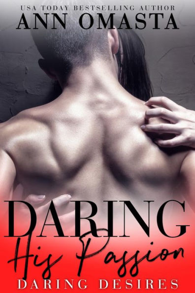 Daring his Passion: A hot love triangle romance