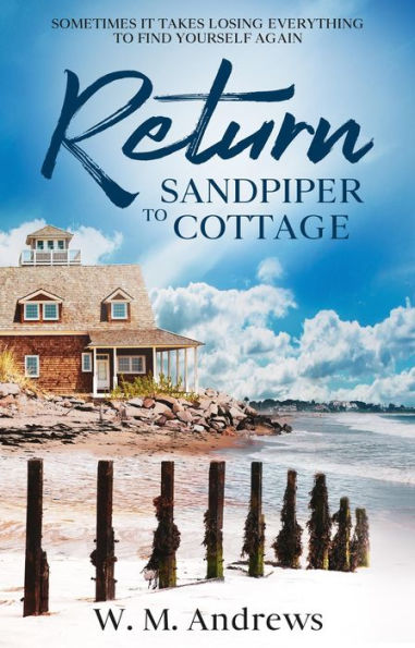 Return to Sandpiper Cottage: A Women's Friendship Fiction Novel