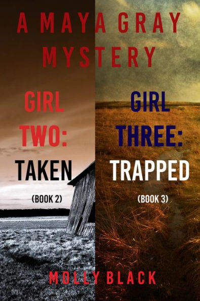 Maya Gray FBI Suspense Thriller Bundle: Girl Two: Taken (#2) and Girl Three: Trapped (#3)
