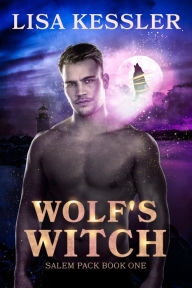 Title: Wolf's Witch: Fated Mates Paranormal Romance with Shifters, Witches and Magic..., Author: Lisa Kessler