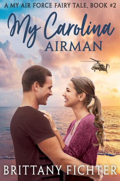 My Carolina Airman: A Clean and Wholesome Military Contemporary Romance