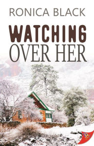 Title: Watching Over Her, Author: Ronica Black