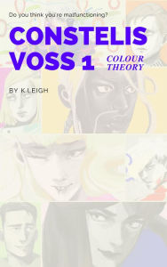 Title: CONSTELIS VOSS vol. 1 COLOUR THEORY, Author: K. Leigh
