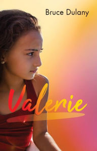 Title: Valerie, Author: Bruce Dulany